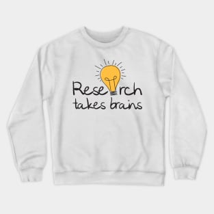'Research Takes Brains' Autism Awareness Shirt Crewneck Sweatshirt